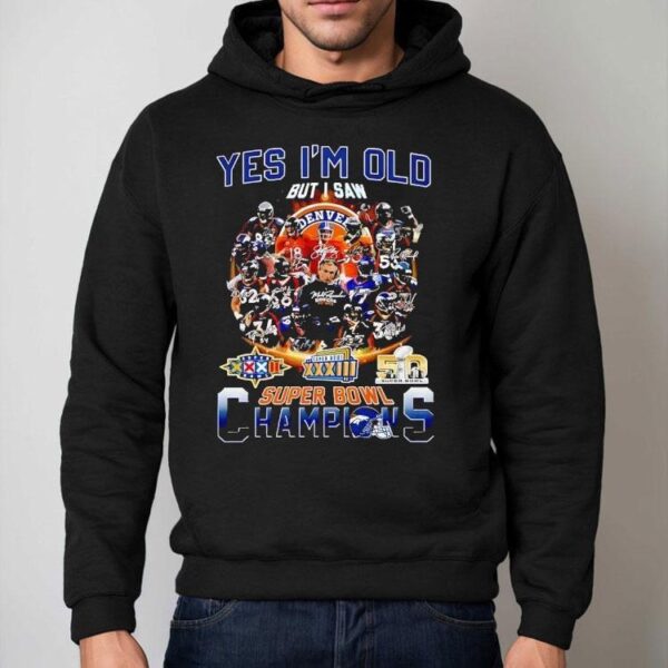 Yes I’m Old But I Saw Denver Broncos Super Bowl Champions Shirt