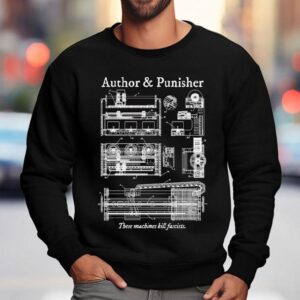Author Punisher These Machines Kill Fascists Sweatshirt