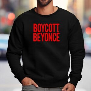 Ayyonce Boycott Beyonce Sweatshirt