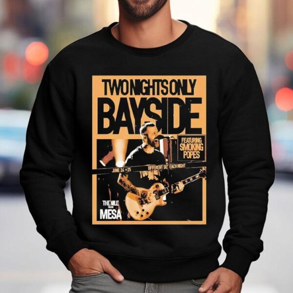 Bayside Two Nights Only On June 24-25 2025e Shirt