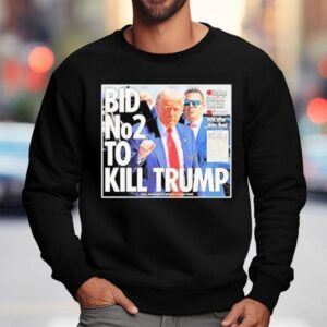 Bid No To Kill Trump Sweatshirt