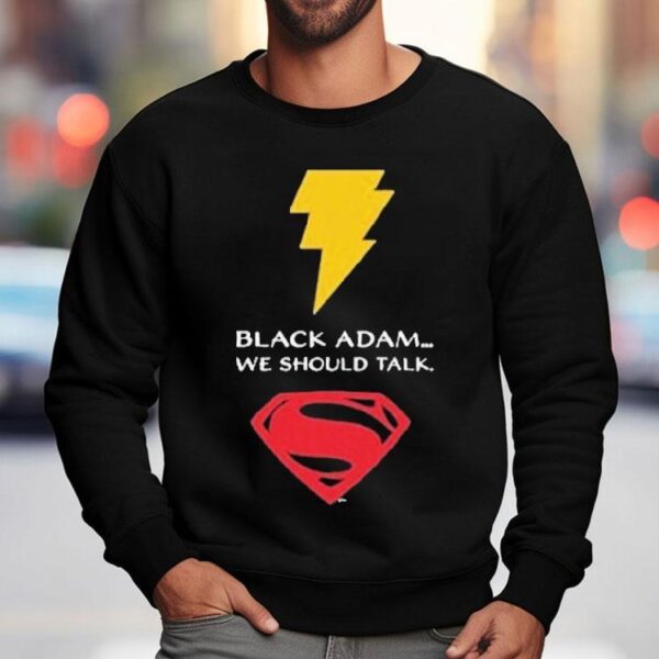 Black Adam X Superman We Should Talk Shirt
