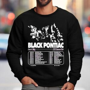 Black Pontiac Love Is Calling Summer Tour Dates Sweatshirt