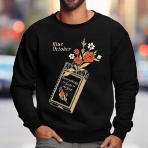 Blue October Everything We Lost In The Fire Sweatshirt