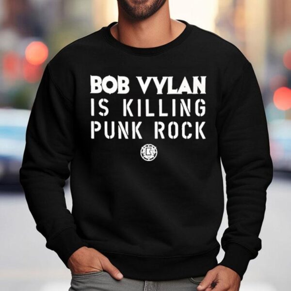 Bob Vylan Is Killing Punk Rock Shirt