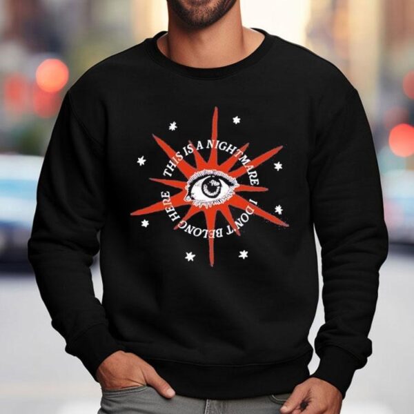 Broadside This Is A Nightmare I Don’t Belong Here Star Eye Shirt