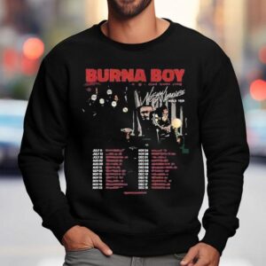 Burna Boy No Sign Of Weakness World Tour Dates Live In Diant Center Stage Sweatshirt