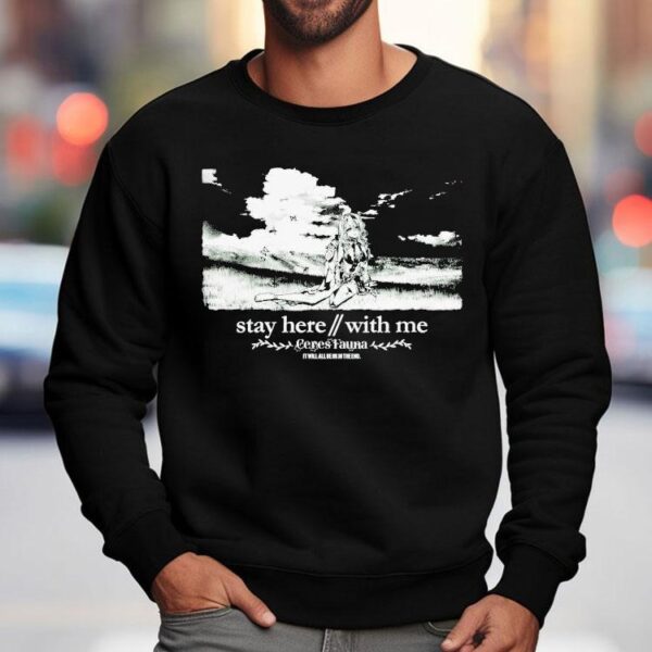 Ceres Fauna Mother Stay Here With Me It Will All Be Ok In The End Waifu Shirt