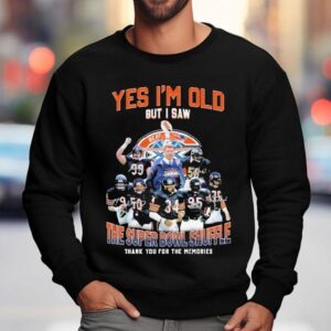 Chicago Bears Yes I M Do But I Saw The Super Bowl Shuffle Thank You For The Memories Signatures Sweatshirt