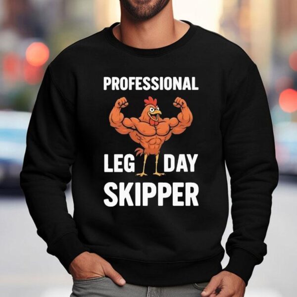 Chicken Muscle Professional Leg Day Skipper Shirt