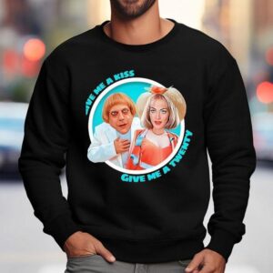 Fester And Debbie Give Me A Kiss Give Me A Twenty Sweatshirt