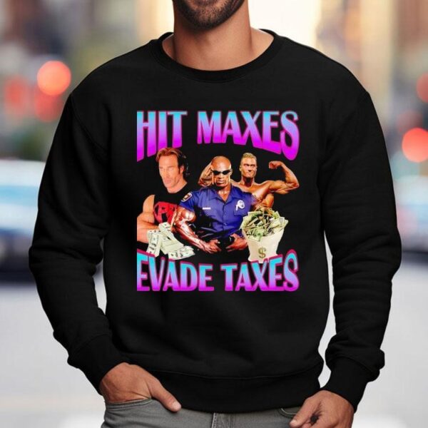 Hitting Maxes Avoid Taxes Money Shirt