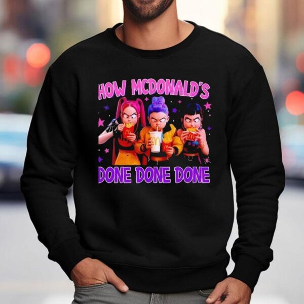 How Mcdonald’s Done Done Done Shirt