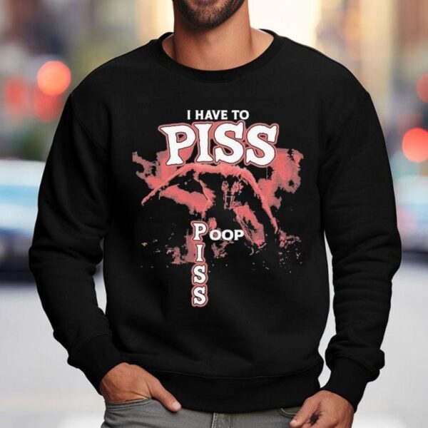 I Have To Piss Poop Wolf Shirt