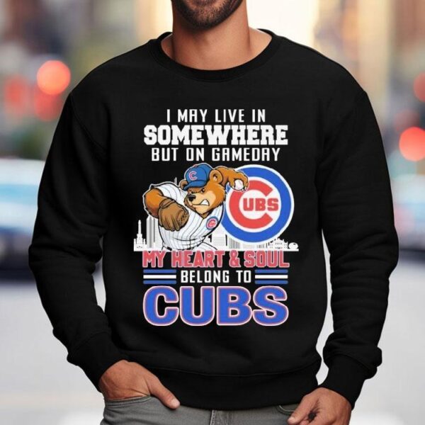 I May Live In Somewhere But On Gameday My Heart And Soul Belong To Chicago Cubs Mascot Shirt