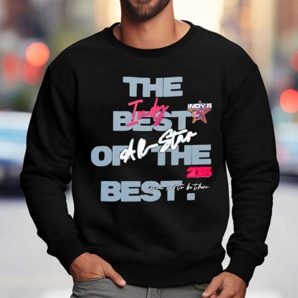 Indy All-star The Best Of The Best Indiana Fevers 2025 Shirt