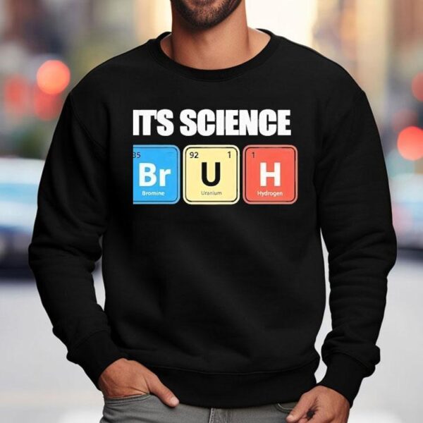 It’s Science Humor Chemistry Enthusiast Shirt