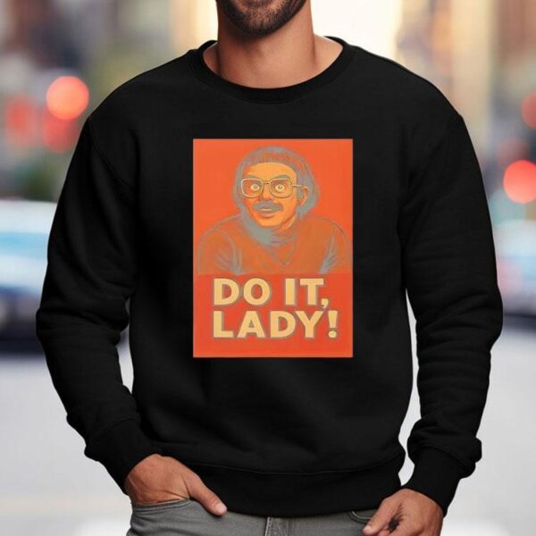 Jay Renshaw Do It Lady Tiktok Trend Shirt