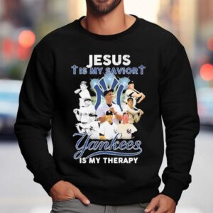 Jesus Is My Savior New York Yankees Is My Therapy Sweatshirt