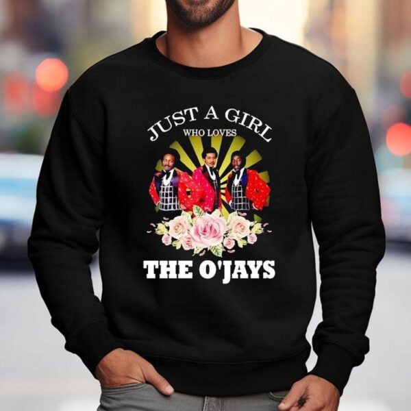 Just A Girl Who Loves The O’jays Shirt