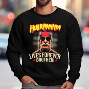 Lives Forever Brother Legend Hulkamania In Memory Sweatshirt