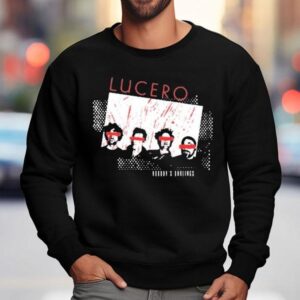 Lucero Nobody S Darlings Year Anniversary Sweatshirt