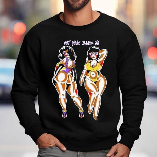 Not Your Babe Xo Shirt
