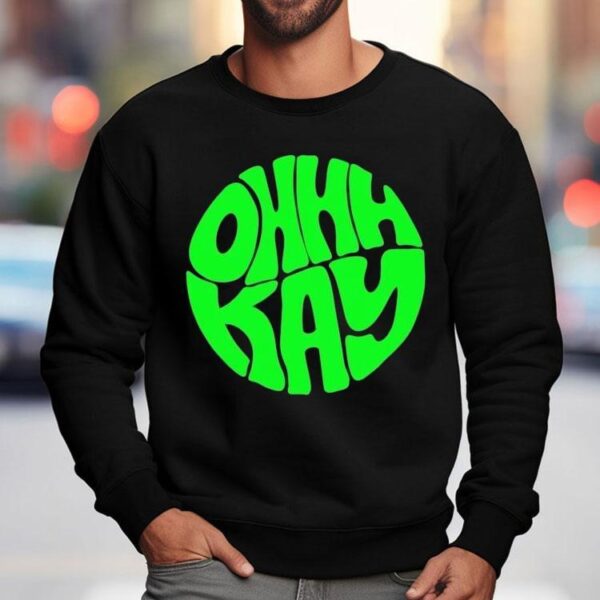 Ohhhkay Logo Shirt