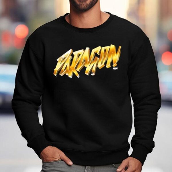Paragon We Are Now The Paragon Aew Shirt