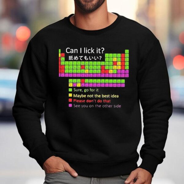 Periodic Table Can I Lick It Sure Go For It See You On The Other Side Shirt