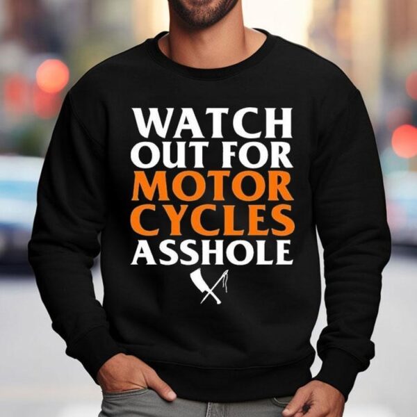 Rusty Butcher Watch Out For Motorcycles Asshole Safety Shirt