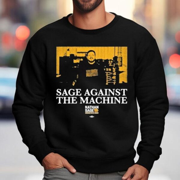 Sage Against The Machine Nathan Sage For Senate Shirt