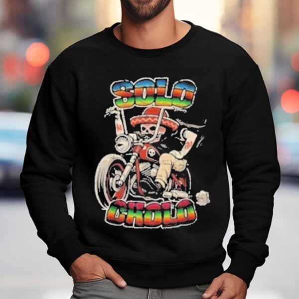 Solo Cholo Latino Biker Skeleton Streetwear Shirt