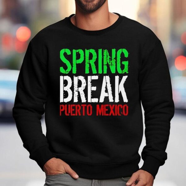 Spring Break Puerto Mexico New Shirt