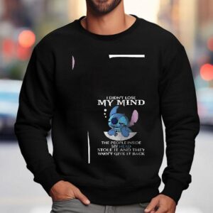 Stitch I Didn T Lose My Mind The People Inside My Head Stole It And They Won T Give It Back Sweatshirt
