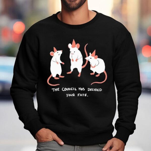 The Council Has Decided Your Fate Rat Council Shirt