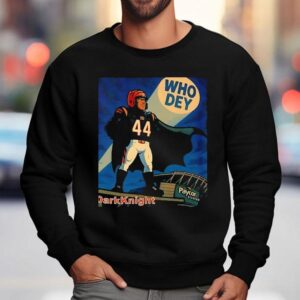 The Dark Knight Who Dey Cincinnati Bengals Sweatshirt