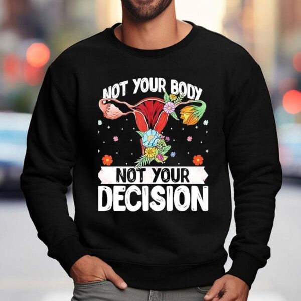Uterus Not Your Body Not Your Decision Shirt