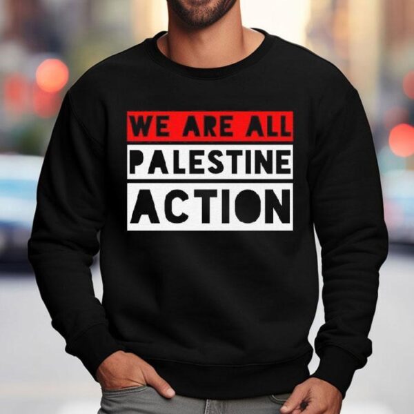 We Are All Palestine Action Tee