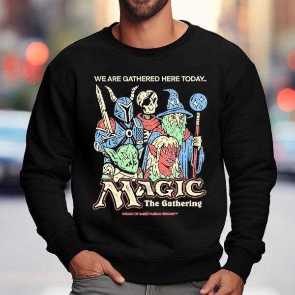 Wizard Of Barge We Are Gathered Here Today The Gathering Magic The Gathering Shirt