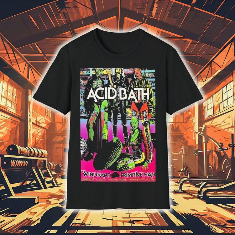 Acid Bath Minneapolis, Mn Tour 09 Aug 2025 Primitive Man Shirt 4 Acid Bath Minneapolis Mn Tour Aug Primitive Man Tshirt