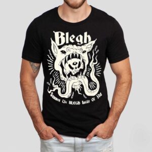 Blegh Summon The Blegh Inside Of You Tshirt