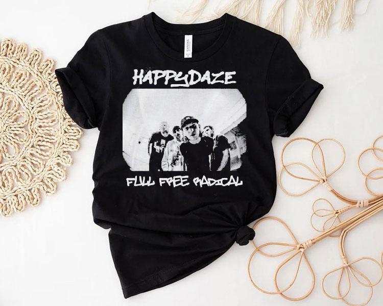 Happydaze Full Free Badical Photo Shirt 4 Happydaze Full Free Badical Photo Tshirt