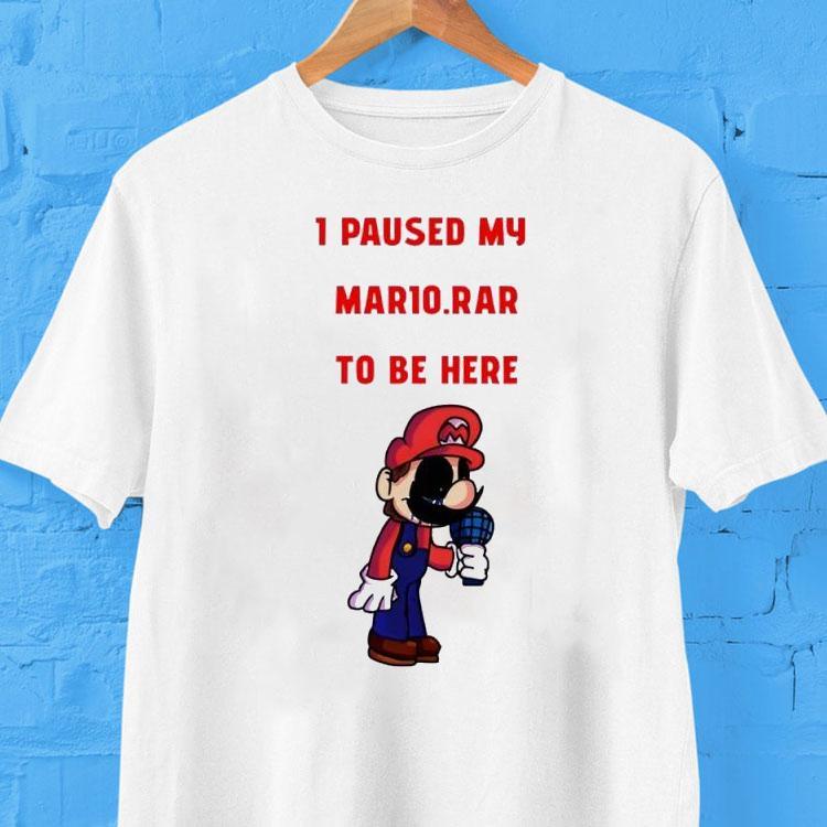 I Paused My Mario Rar To Be Here Shirt 2 I Paused My Mario Rar To Be Here Tshirt