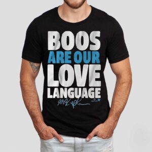 Max Kepler Boos Are Our Love Language Tshirt
