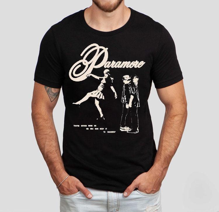 Paramore You're Either With Us Or You Can Keep It To Yourself Shirt 4 Paramore You Re Either With Us Or You Can Keep It To Yourself Tshirt