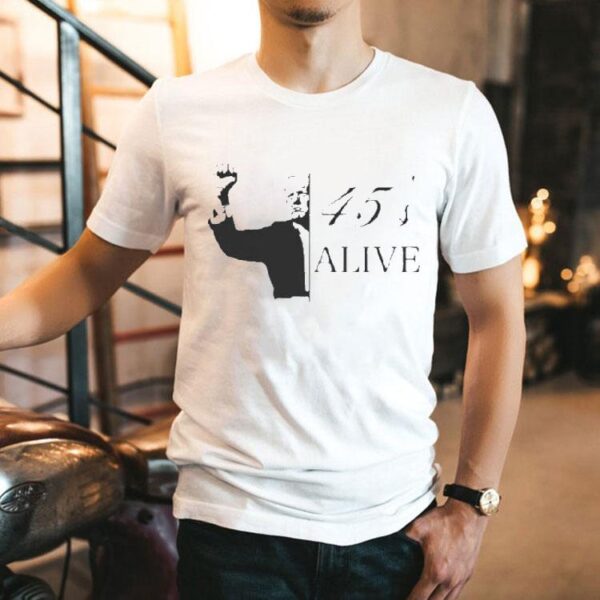 Trump 45’s Alive Shirt