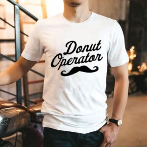 Donut Operator Mustache Beard Shirt