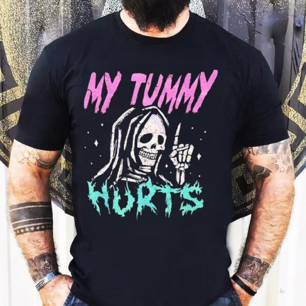 Grim Reaper My Tummy Hurts Shirt