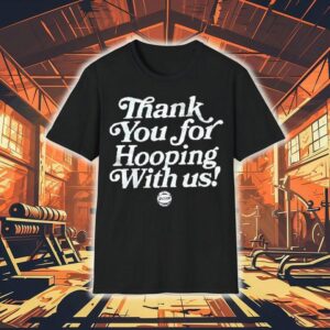 Thank You For Hooping With Us Hoop Jam Shirt